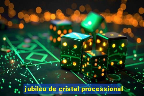 jubileu de cristal processional